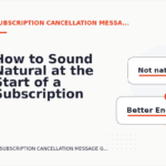 How to Sound Natural at the Start of a Subscription Cancellation Message