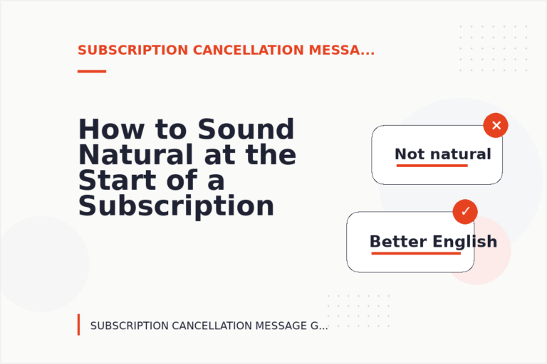 How to Sound Natural at the Start of a Subscription Cancellation Message How to Sound Natural at the Start of a Subscription Cancellation Message