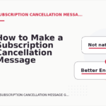 How to Make a Subscription Cancellation Message Easy to Understand