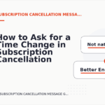 How to Ask for a Time Change in Subscription Cancellation Message English