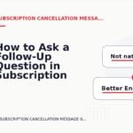 How to Ask a Follow-Up Question in Subscription Cancellation Message English