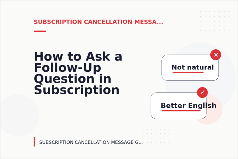 How to Ask a Follow-Up Question in Subscription Cancellation Message English