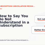 How to Say You Do Not Understand in a Subscription Cancellation Message