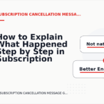 How to Explain What Happened Step by Step in Subscription Cancellation Message English