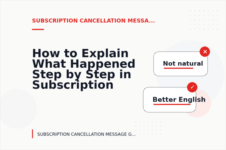 How to Explain What Happened Step by Step in Subscription Cancellation Message English How to Explain What Happened Step by Step in Subscription Cancellation Message English