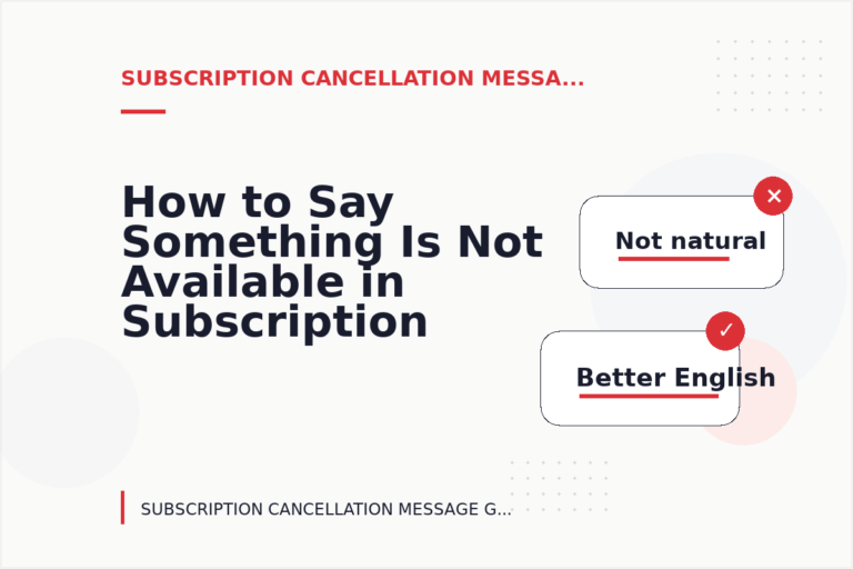 How to Say Something Is Not Available in Subscription Cancellation Message English How to Say Something Is Not Available in Subscription Cancellation Message English