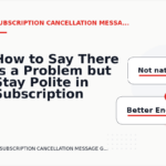 How to Say There Is a Problem but Stay Polite in Subscription Cancellation Message English