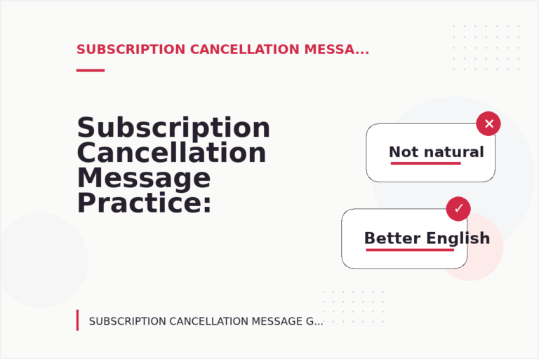 Subscription Cancellation Message Practice: Before and After Corrections