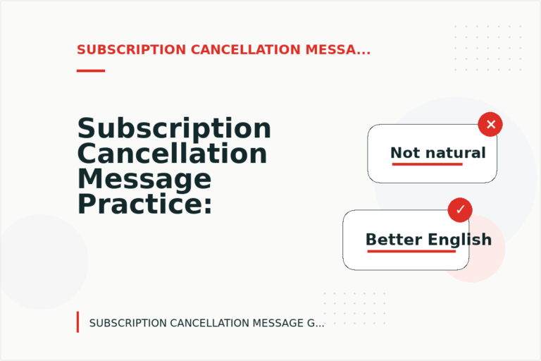 Subscription Cancellation Message Practice: Softening Direct Sentences